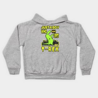 JUST A BOY WHO LOVES DINOSAURS | FOR THOSE WHO LOVE THE KING OF THE DINOSAURS Kids Hoodie